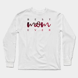 Best Mom Ever III Long Sleeve T-Shirt